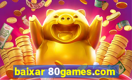 baixar 80games.com